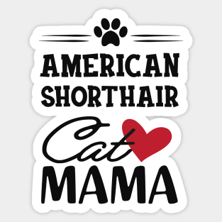 American Shorthair Cat Mama Sticker